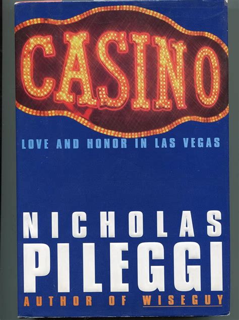 Casino : love and honor in Las Vegas : Pileggi, Nicholas : Free.